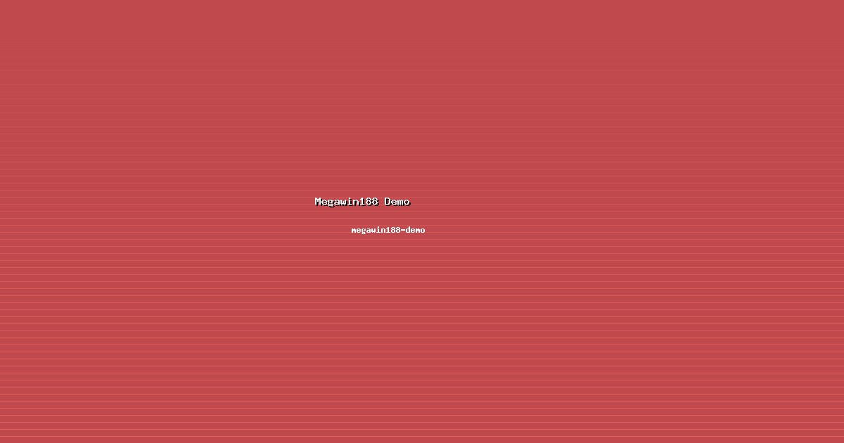 Efek Megawin188 Demo Signifikan di megawin188-demo