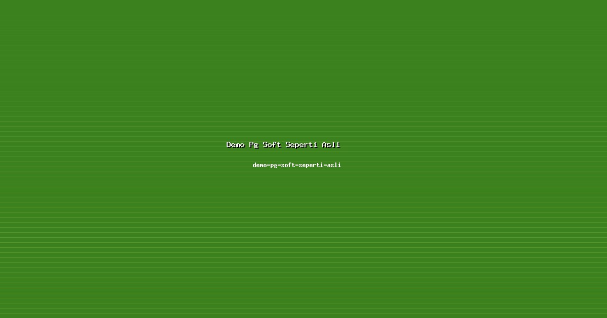 Sudut Pandang Demo Pg Soft Seperti Asli Unik di demo-pg-soft-seperti-asli
