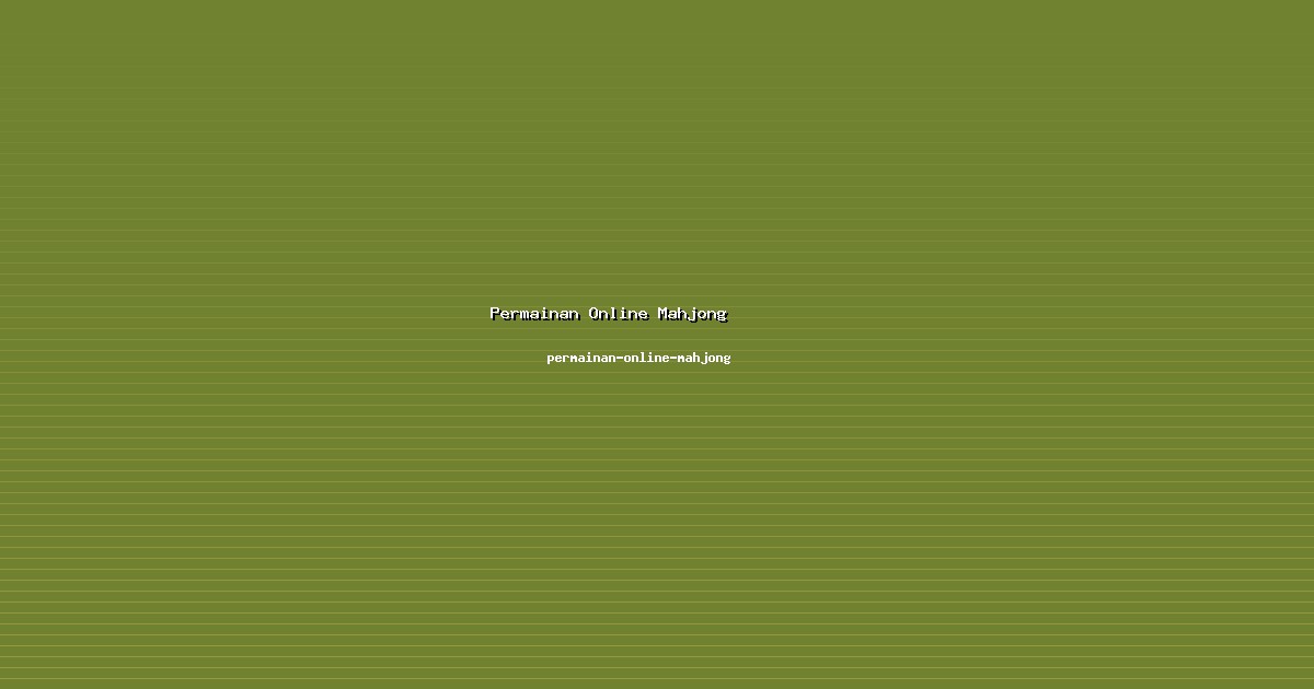 Keamanan Permainan Online Mahjong di permainan-online-mahjong
