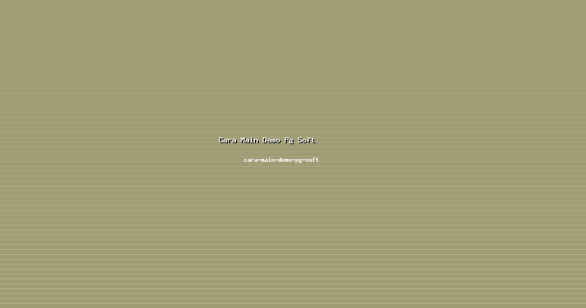 Framework Cara Main Demo Pg Soft Komprehensif di cara-main-demo-pg-soft