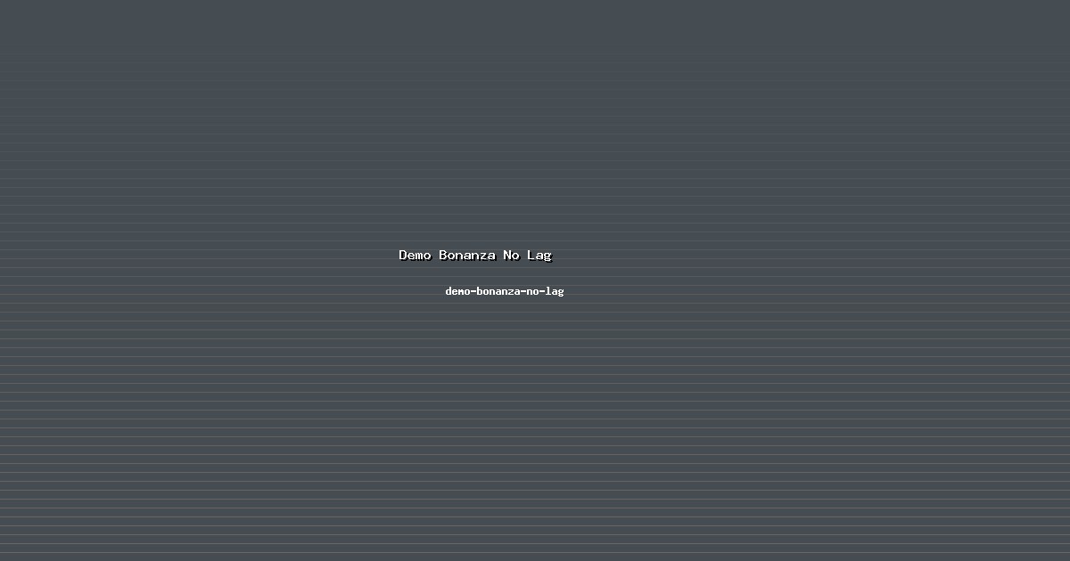 Implementasi Demo Bonanza No Lag Mudah di demo-bonanza-no-lag