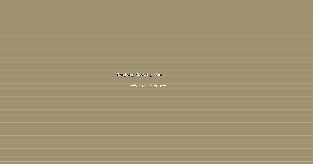 Perayaan Mahjong Cooking Game Meriah di mahjong-cooking-game