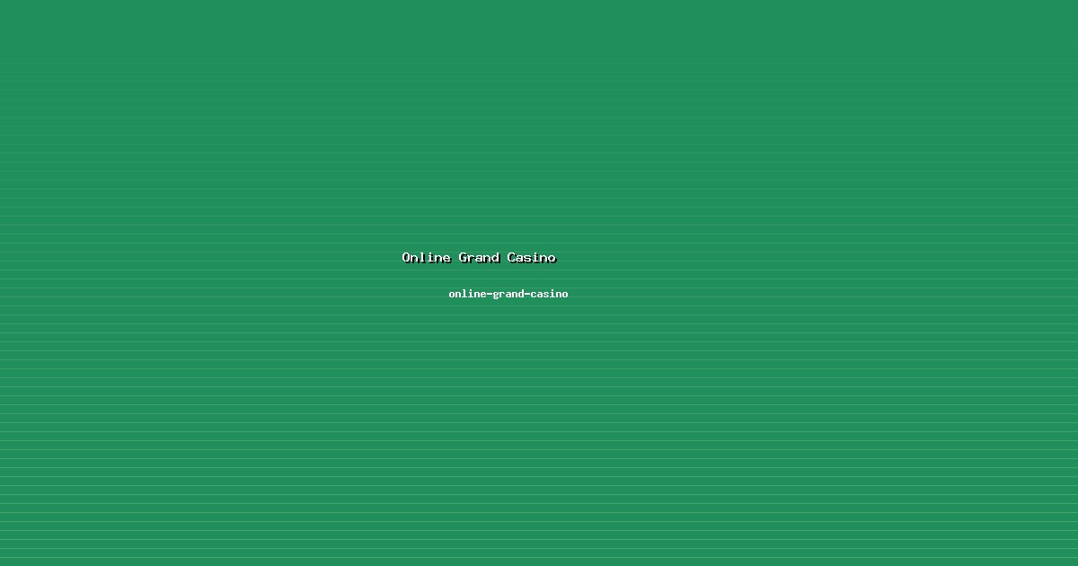 Regulasi Online Grand Casino di online-grand-casino