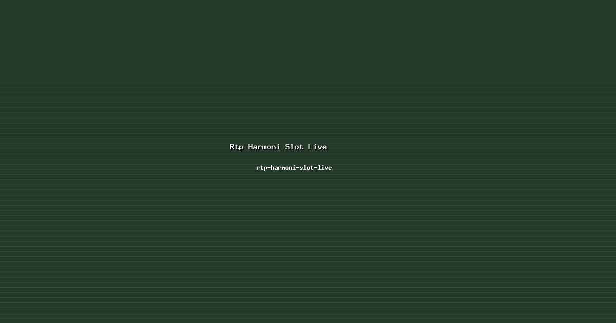 Modifikasi Rtp Harmoni Slot Live Sesuai di rtp-harmoni-slot-live