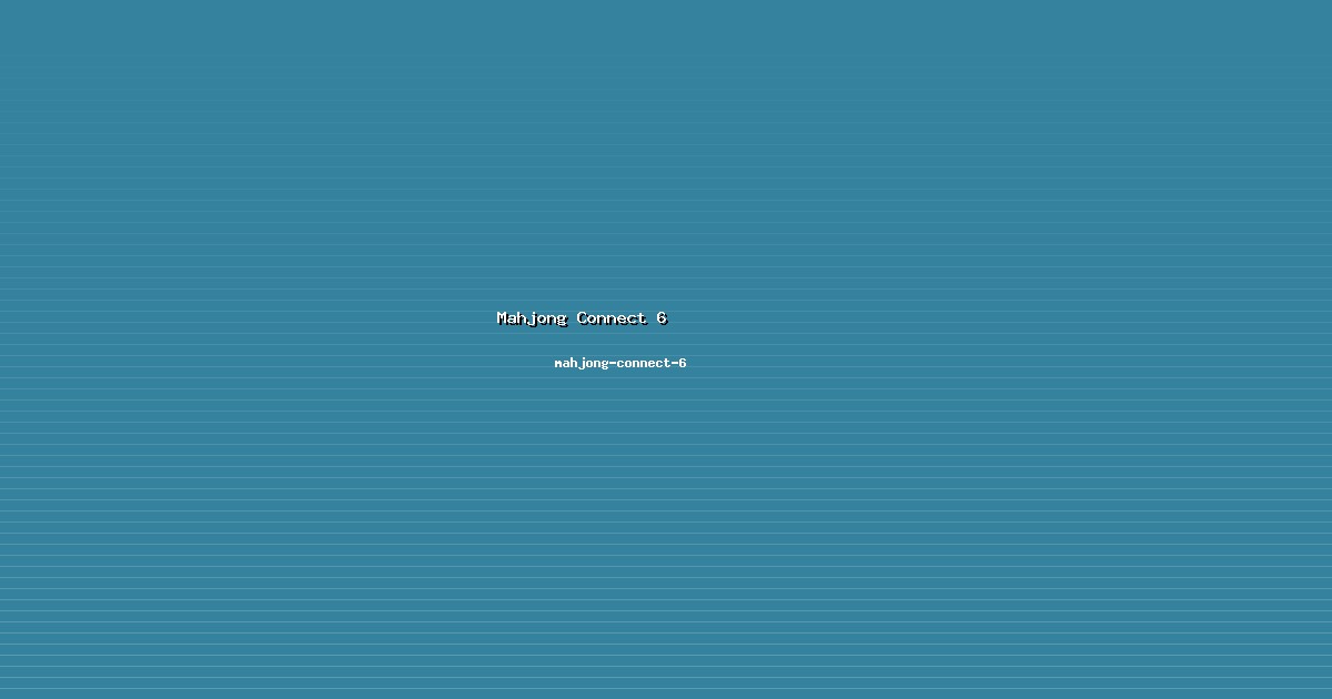 Olahraga Mahjong Connect 6 Kompetitif di mahjong-connect-6