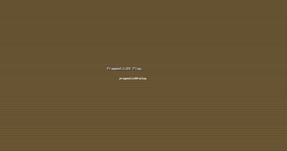 Kluster Pragmatic88 Play Fokus di pragmatic88-play