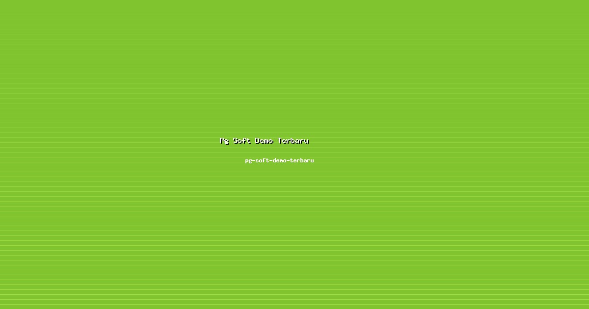 Update Pg Soft Demo Terbaru Terkini dari pg-soft-demo-terbaru