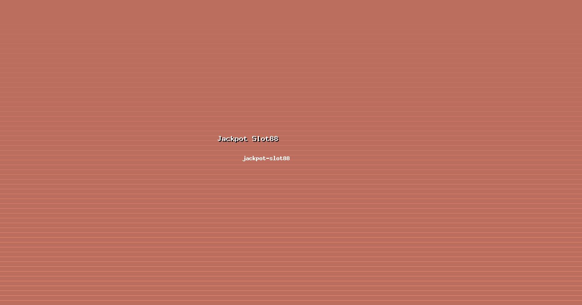 Organisasi Jackpot Slot88 Rapi di jackpot-slot88