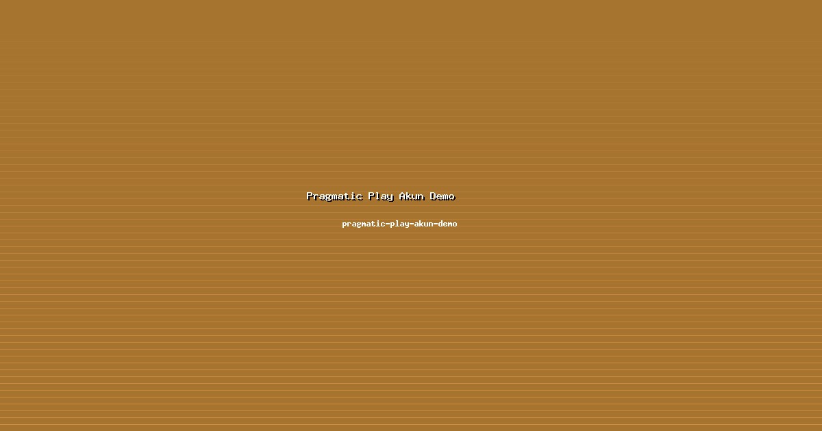 Ekspert Pragmatic Play Akun Demo Terkemuka di pragmatic-play-akun-demo