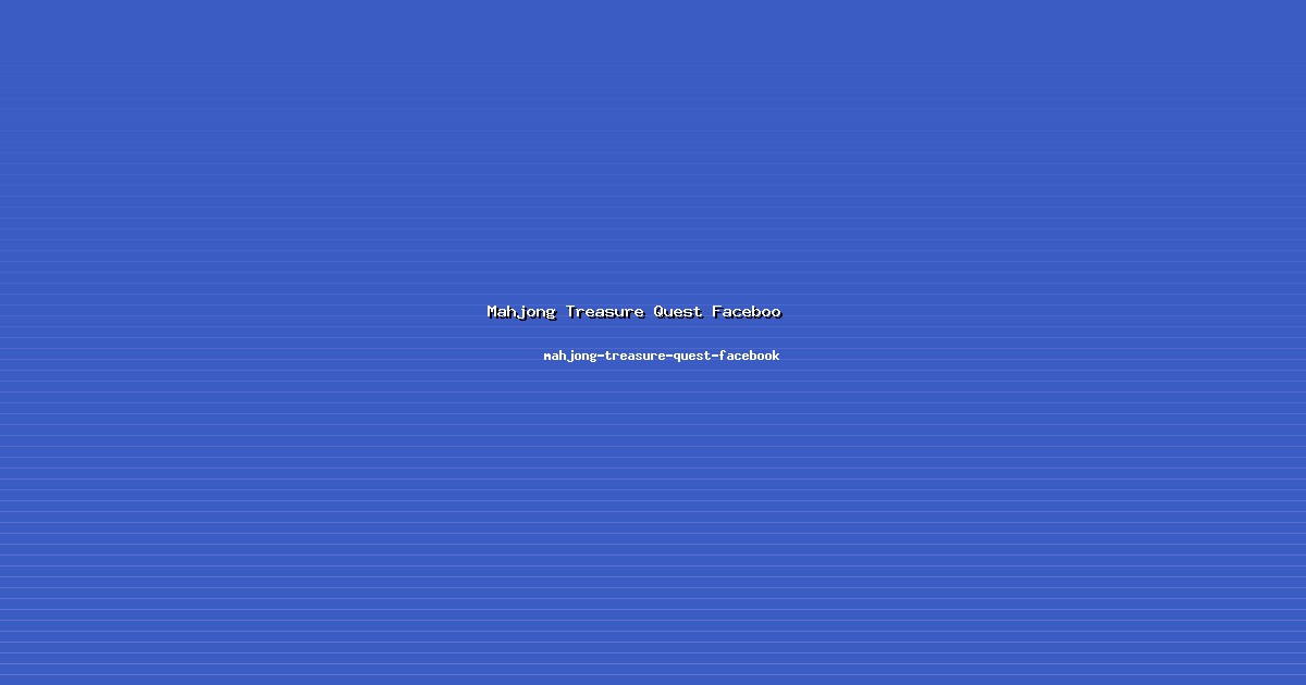 Jalan Mahjong Treasure Quest Facebook Terang di mahjong-treasure-quest-facebook