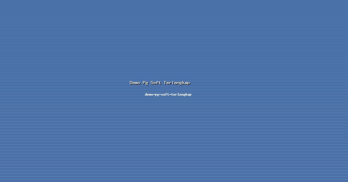Keuntungan Demo Pg Soft Terlengkap Nyata di demo-pg-soft-terlengkap