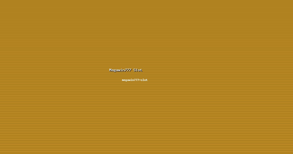 Praktisi Megawin777 Slot Handal di megawin777-slot