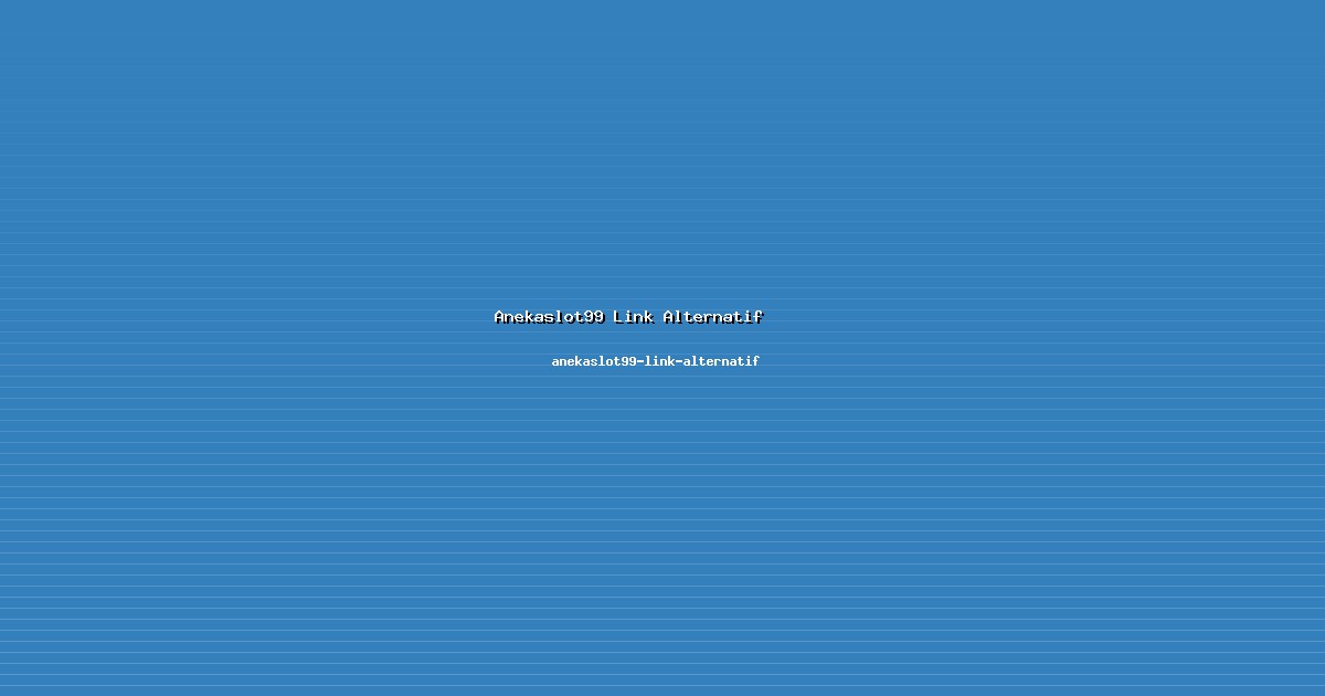 Evolusi Anekaslot99 Link Alternatif di Era Digital - anekaslot99-link-alternatif
