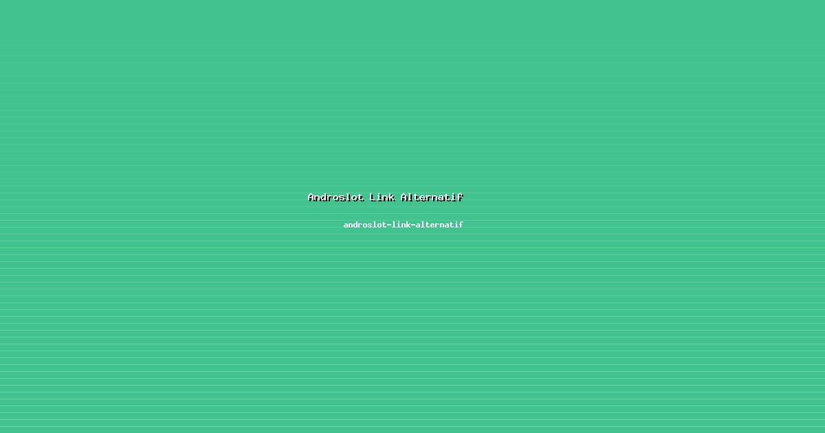 Integrasi Androslot Link Alternatif Seamless di androslot-link-alternatif