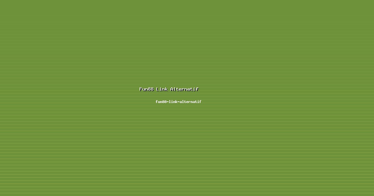 Integrasi Fun88 Link Alternatif Seamless di fun88-link-alternatif
