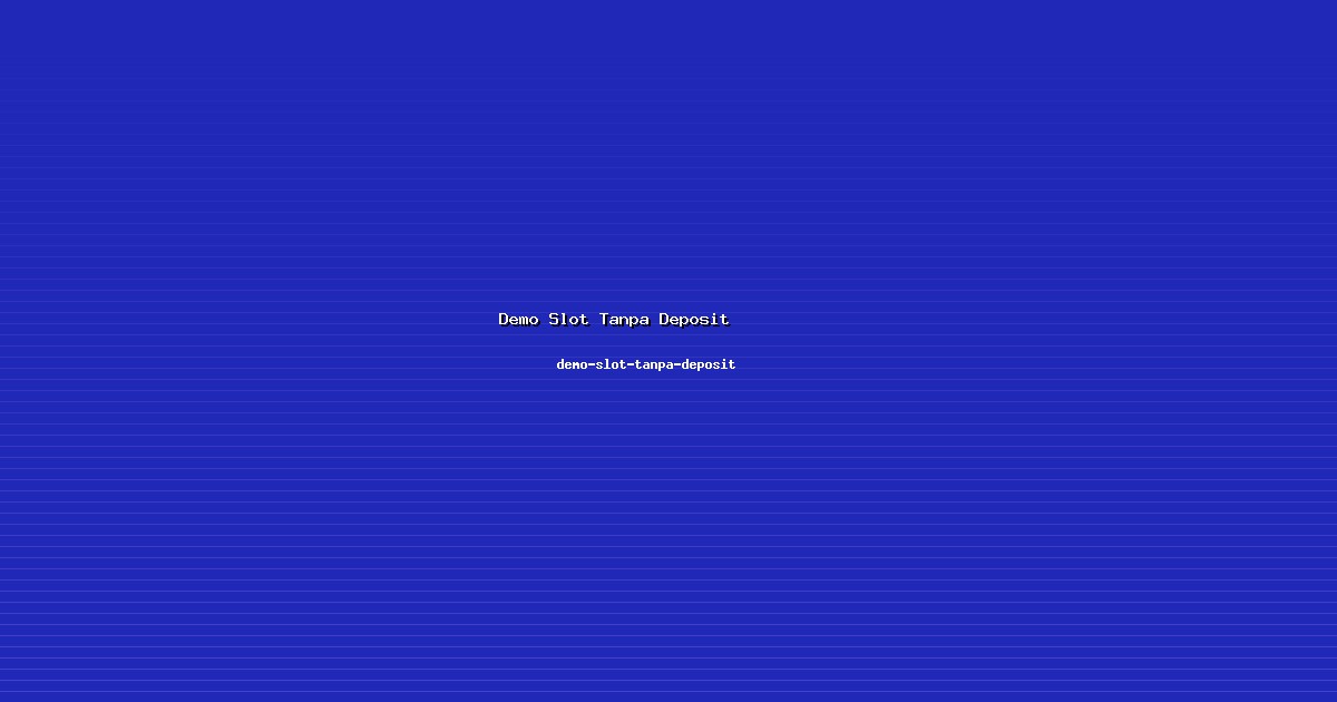 Guru Demo Slot Tanpa Deposit Bijak di demo-slot-tanpa-deposit