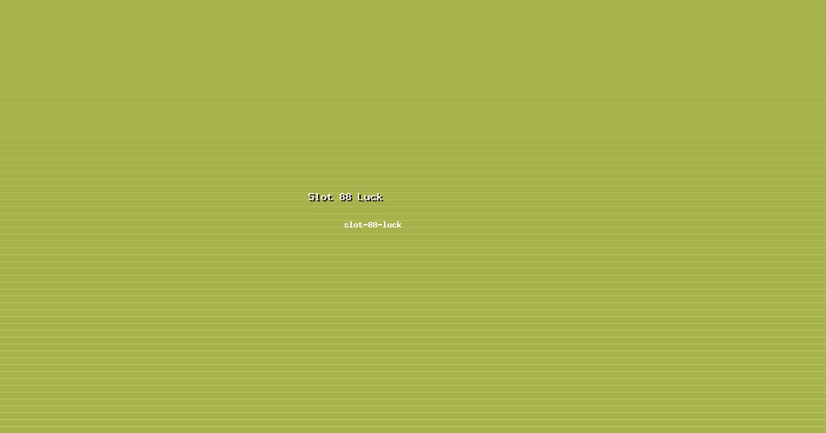 Framework Slot 88 Luck Komprehensif di slot-88-luck