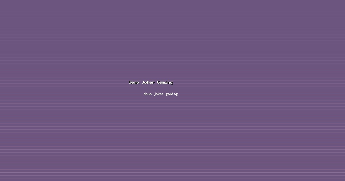 Spesialisasi Demo Joker Gaming Fokus di demo-joker-gaming