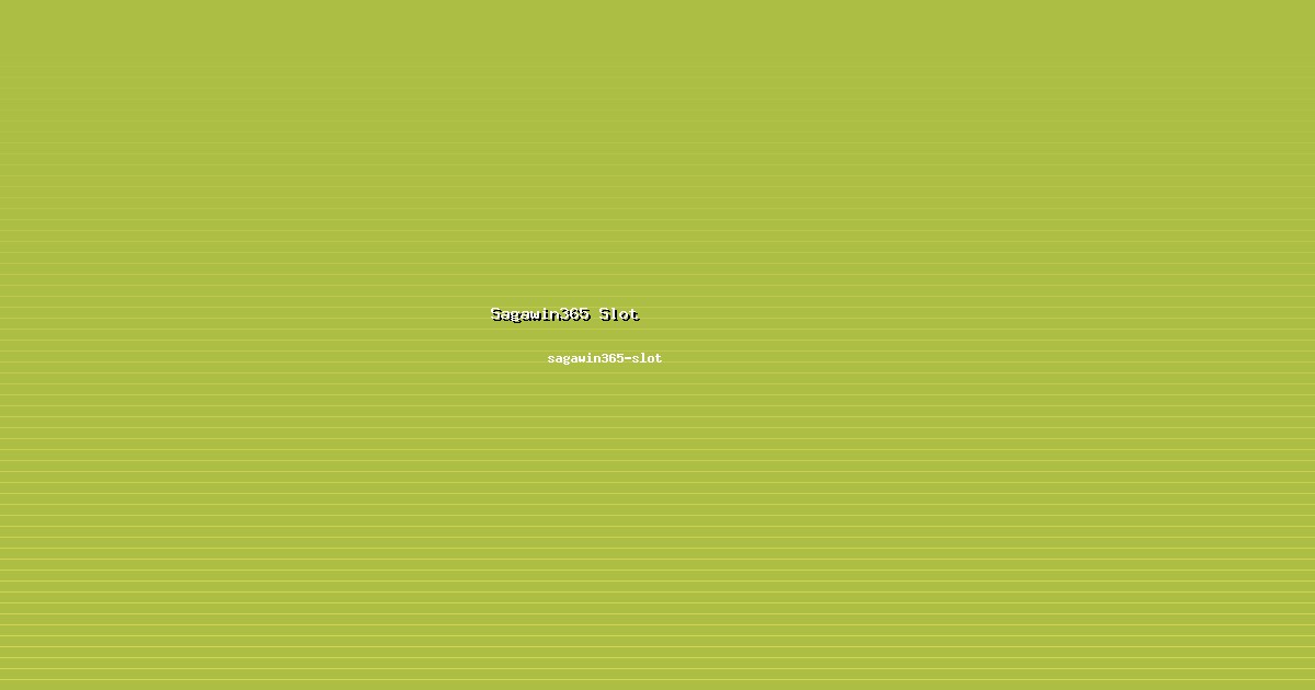 Pengawas Sagawin365 Slot Independen di sagawin365-slot