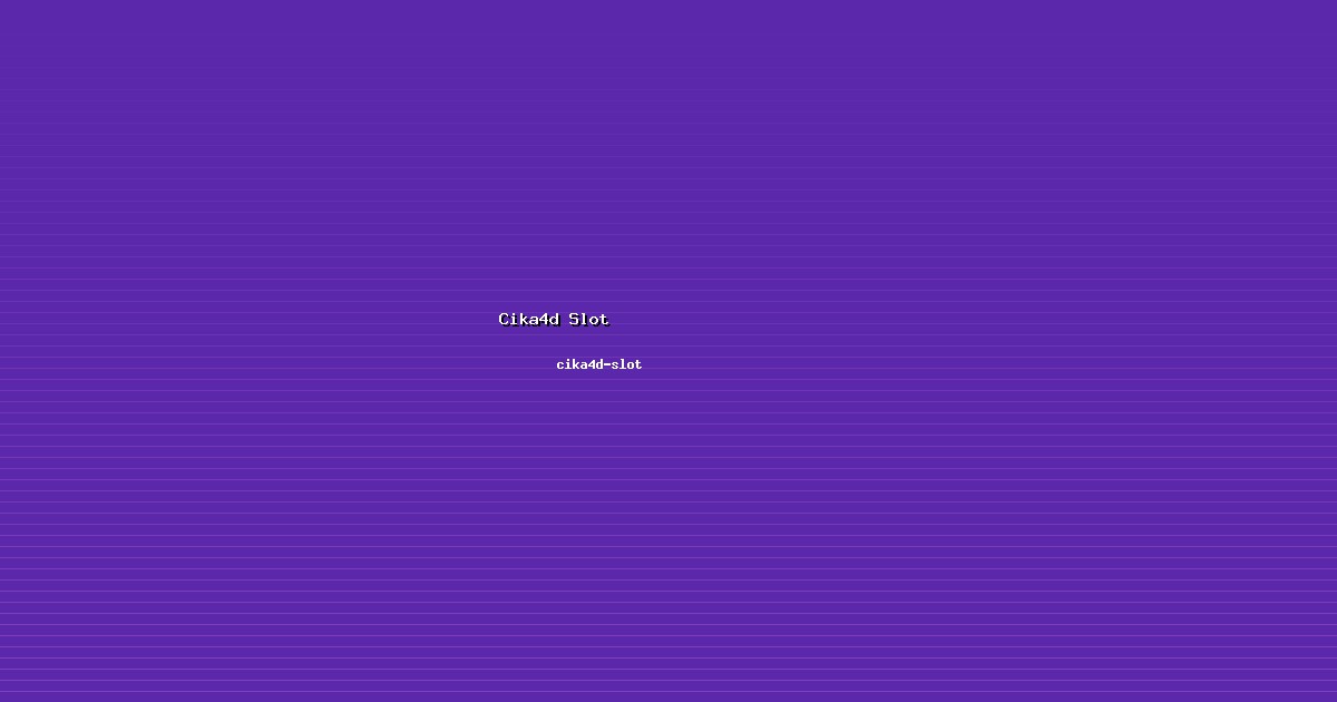 Manfaat Cika4d Slot Esensial di cika4d-slot