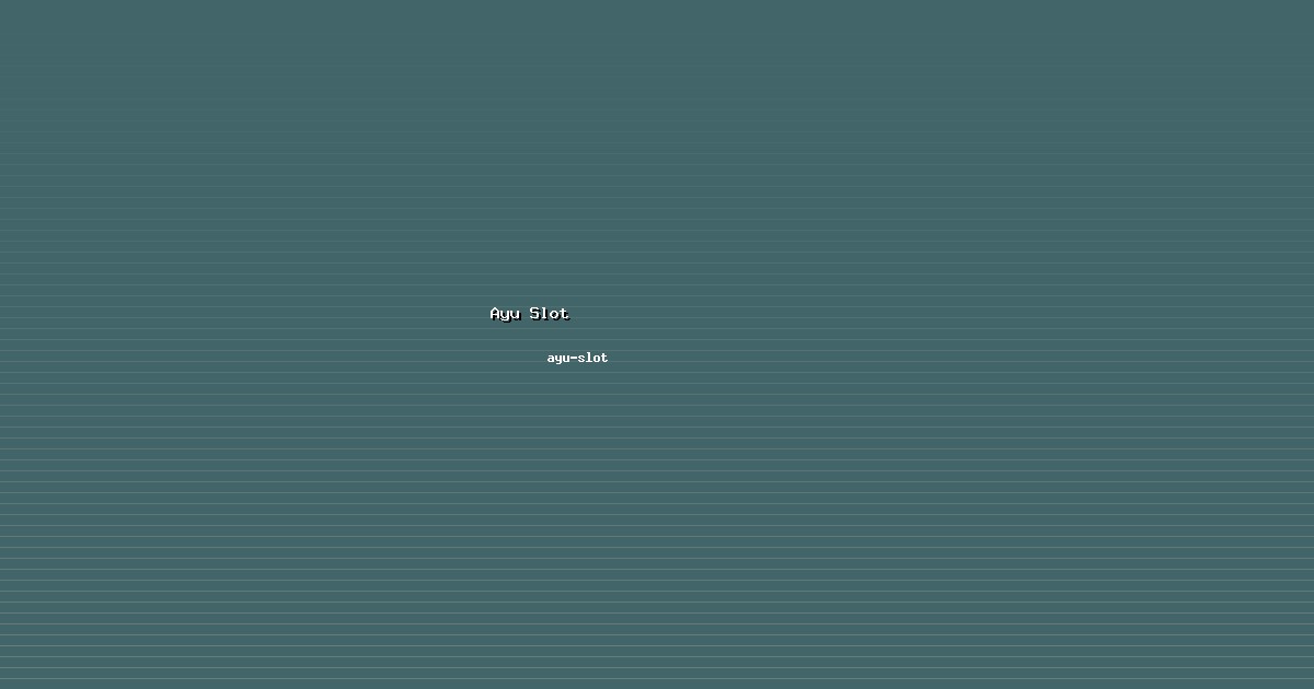 Privasi Ayu Slot di ayu-slot